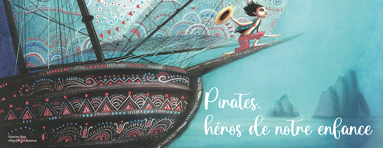 Pirates, héros de notre enfance